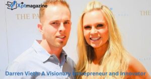Darren Vieth: A Visionary Entrepreneur and Innovator