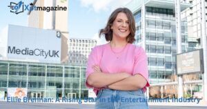 Ellie Brennan: A Rising Star in the Entertainment Industry