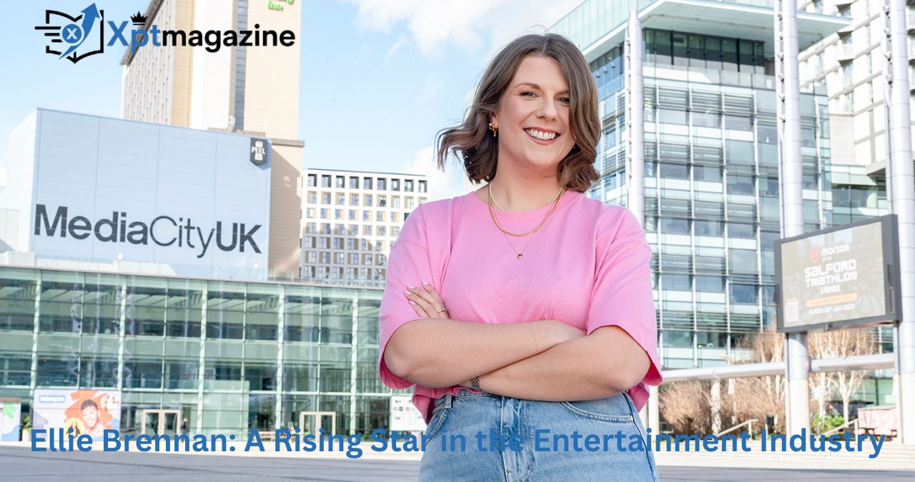 Ellie Brennan: A Rising Star in the Entertainment Industry