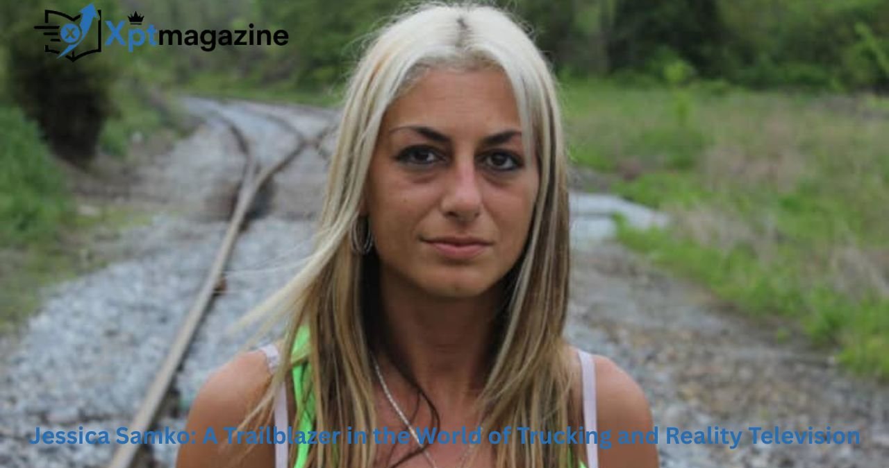 Jessica Samko: A Trailblazer in the World of Trucking and Reality Television