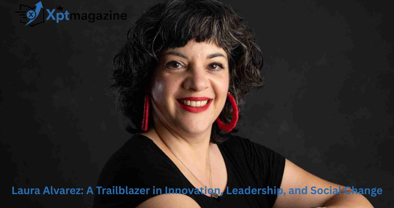 Laura Alvarez Laura Alvarez: A Trailblazer in Innovation, Leadership, and Social Change