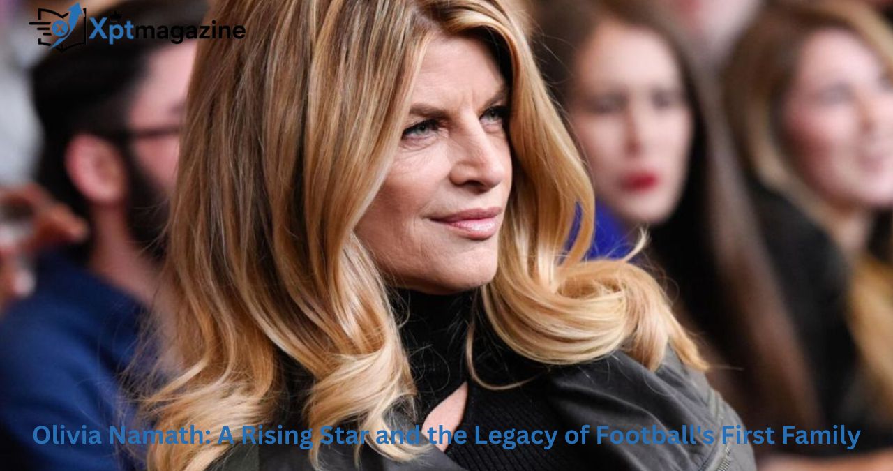 Olivia Namath: A Rising Star and the Legacy of Football's First Family
