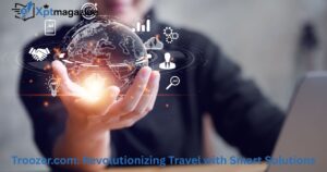 Troozer.com: Revolutionizing Travel with Smart Solutions