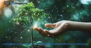 Leonaarei: A New Wave in Creative Innovation and Digital Solutions