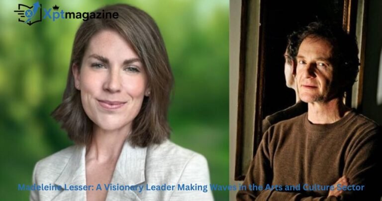 Madeleine Lesser: A Visionary Leader Making Waves in the Arts and Culture Sector