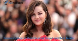 Selena Gomez: A Multifaceted Talent and Role Model