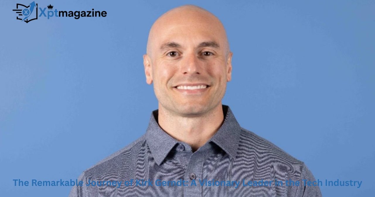 The Remarkable Journey of Kirk Gerndt: A Visionary Leader in the Tech Industry