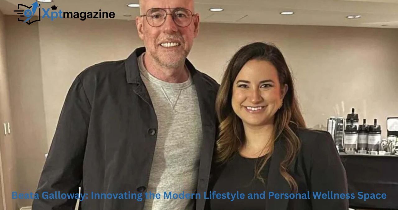 Beata Galloway: Innovating the Modern Lifestyle and Personal Wellness Space