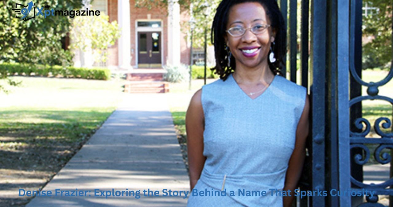 Denise Frazier: Exploring the Story Behind a Name That Sparks Curiosity