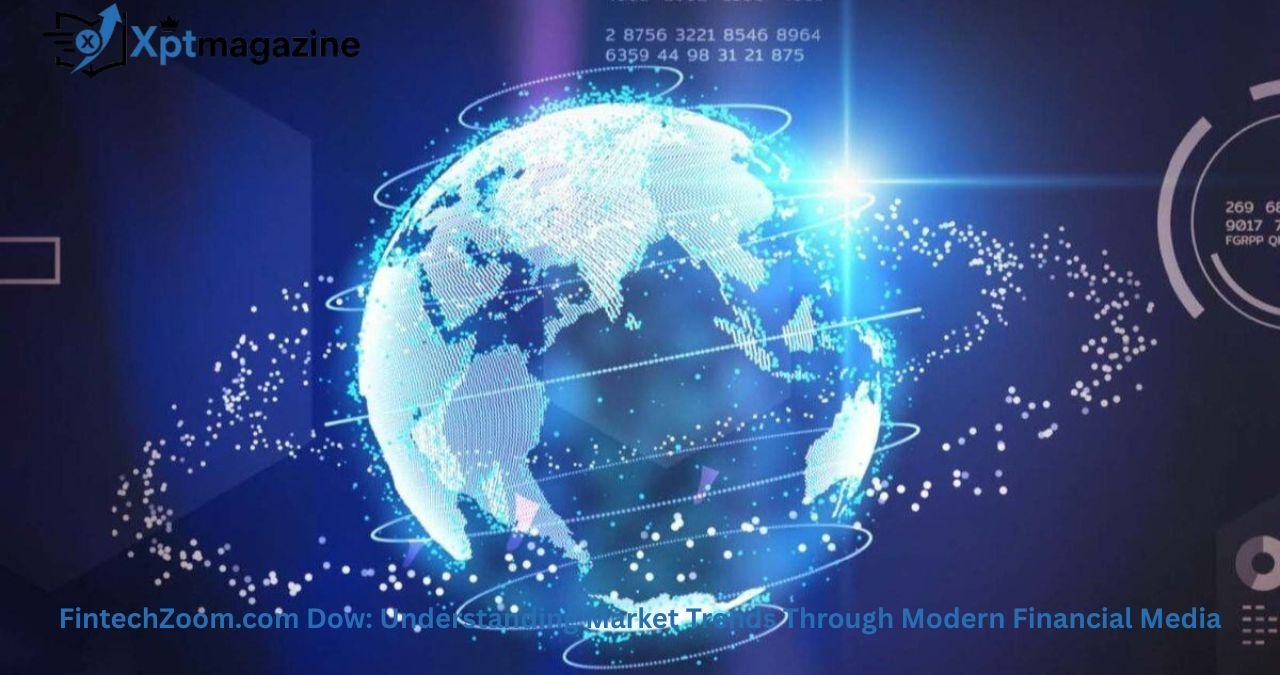 FintechZoom.com Dow: Understanding Market Trends Through Modern Financial Media