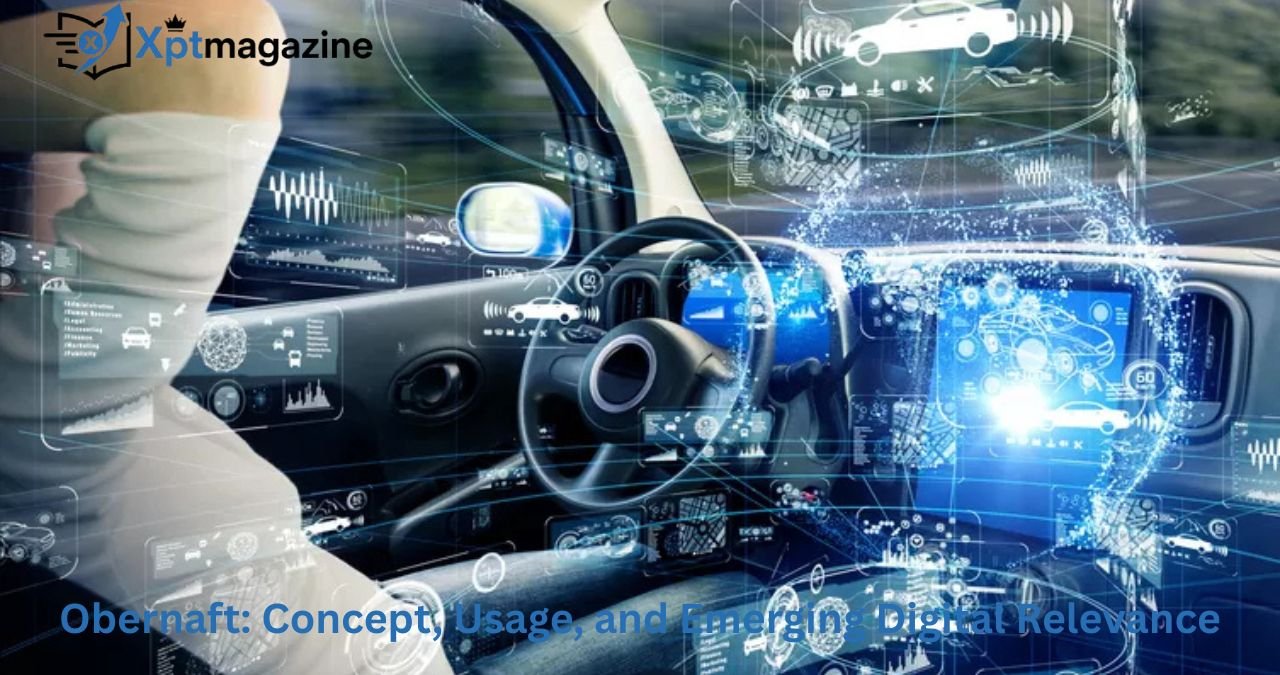 Obernaft: Concept, Usage, and Emerging Digital Relevance