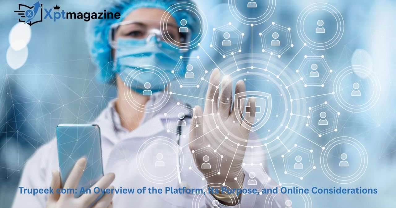 Trupeek com: An Overview of the Platform, Its Purpose, and Online Considerations