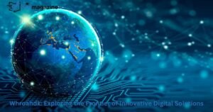 Whroahdk: Exploring the Frontier of Innovative Digital Solutions