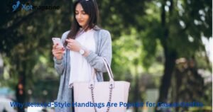 Why Relaxed-Style Handbags Are Popular for Casual Outfits